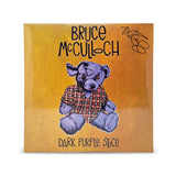 BRUCE MCCULLOCH - DARK PURPLE SLICE - AUTOGRAPHED