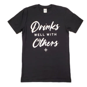 DRINKS WELL WITH OTHERS - UNISEX T-SHIRT